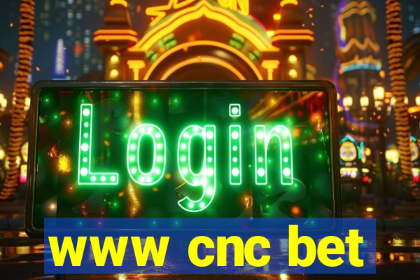 www cnc bet
